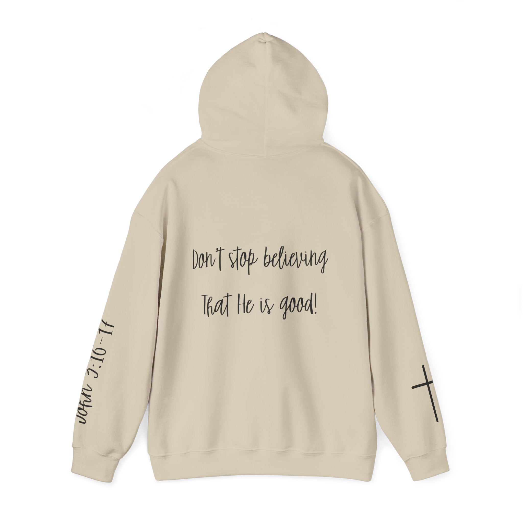 Believer Hoodie - 'Don't Stop Believing That He Is Good' Scripture & Cross
