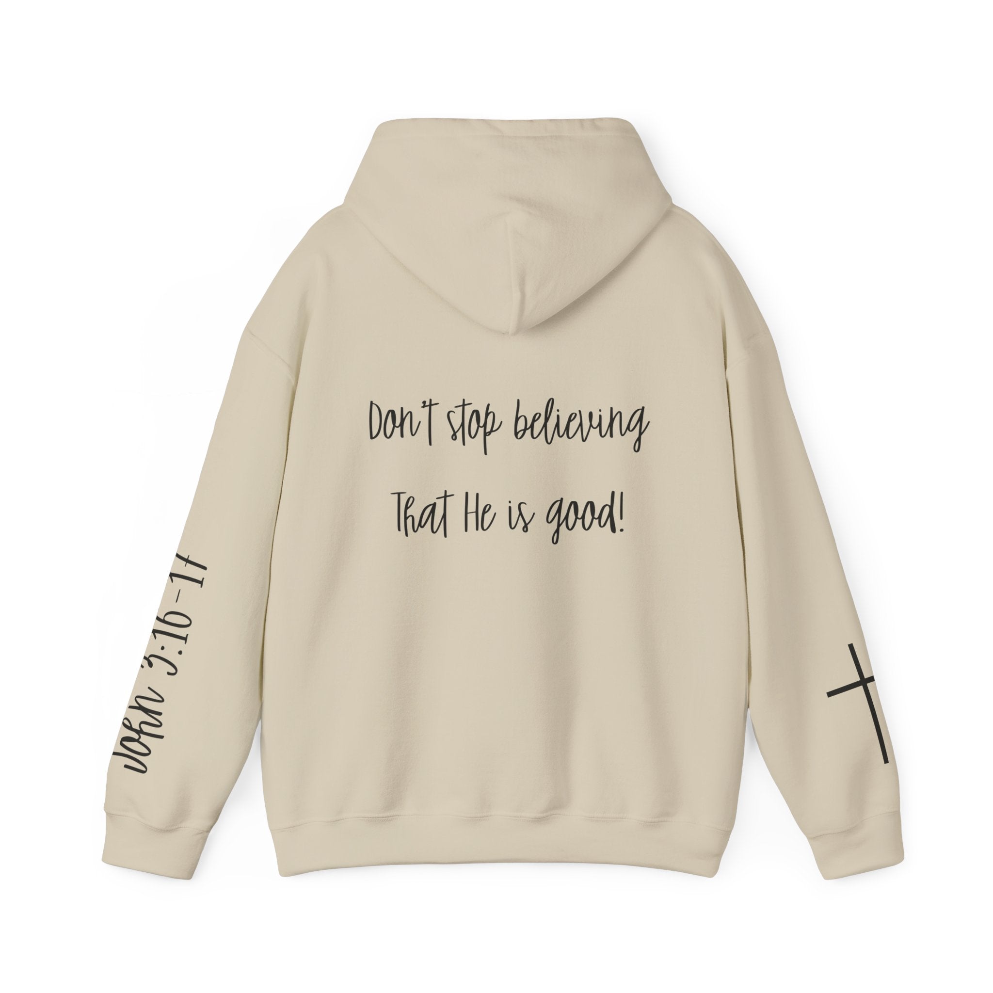 Believer Hoodie - 'Don't Stop Believing That He Is Good' Scripture & Cross