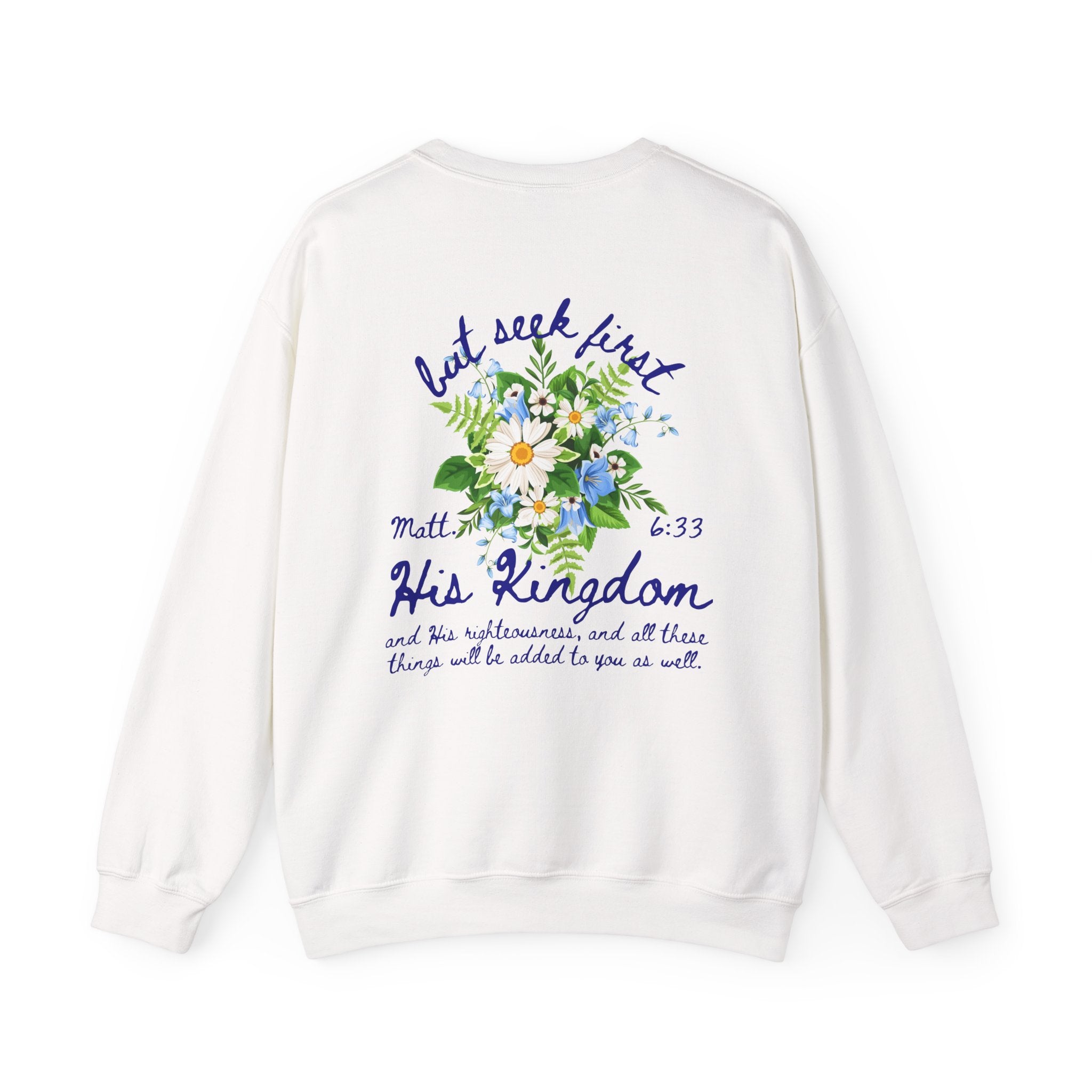 Crewneck Sweatshirt — "But Seek First His Kingdom" Floral Scripture Design